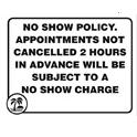 No Show Policy Medium Acrylic Sign   6 ½ ˝× 7˝ SGM02